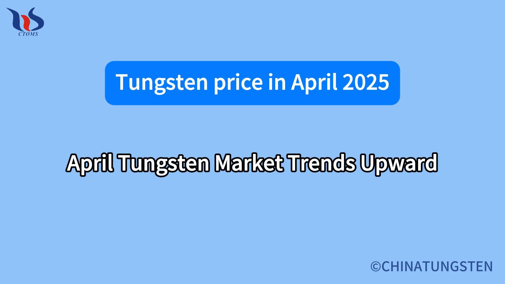 What is the price of tungsten in april 2025 What is the price of tungsten in april 2025