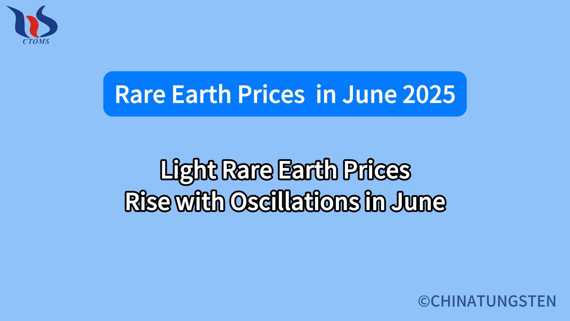 Light Rare Earth Prices Rise with Oscillations in June