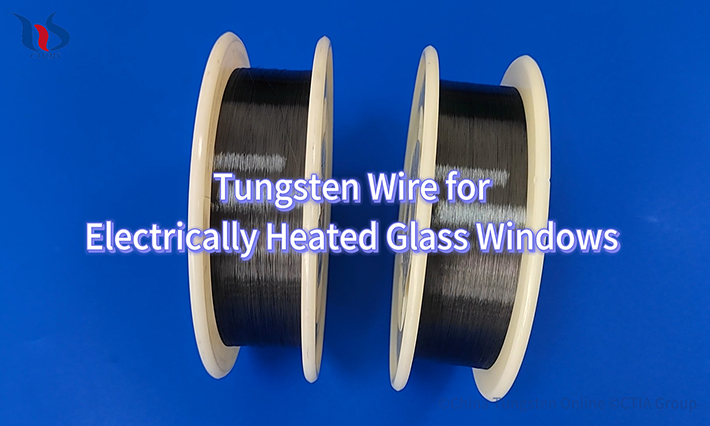 Tungsten Wire for Electrically Heated Glass Windows Tungsten Wire for Electrically Heated Glass Windows