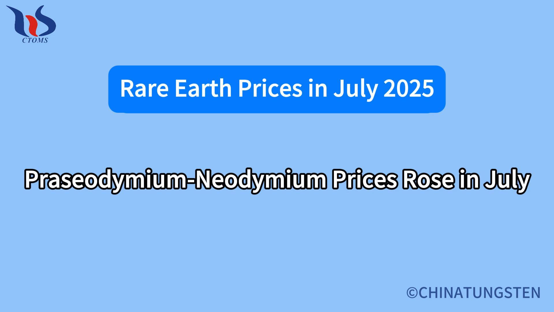 Praseodymium-Neodymium Prices Rose in July